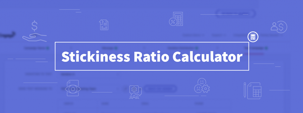 Stickiness Ratio Calculator: Measure User Engagement