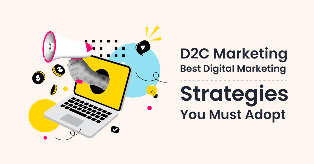 Best D2C Digital Marketing Strategies