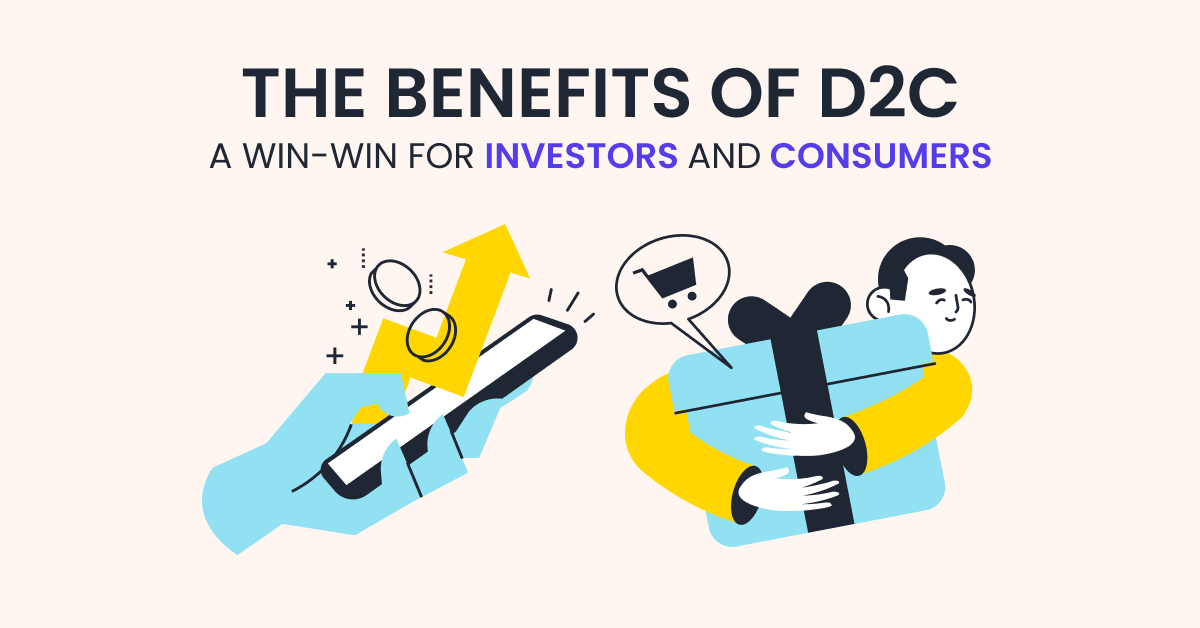 The Benefits of D2C