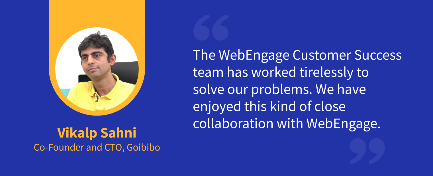Customer Reviews, Vikalp Sahni, Co-Founder & CTO, Goibibo | WebEngage
